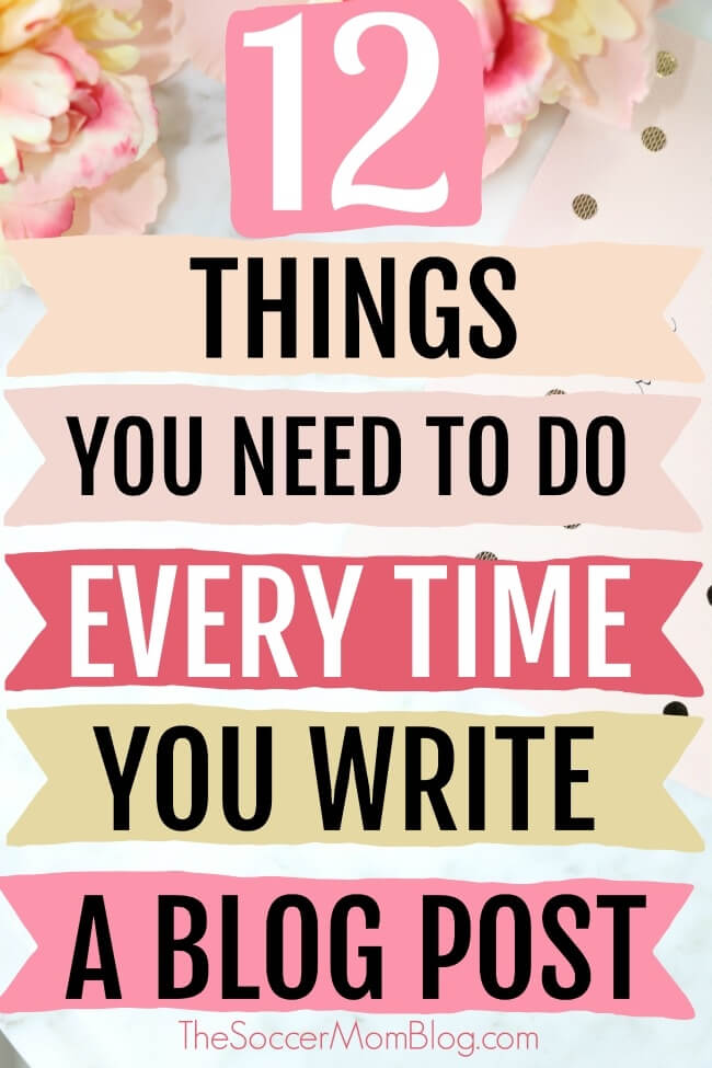 Want to know the secret to successful blog posts? These are the 12 things you MUST do every time you write a new blog post!