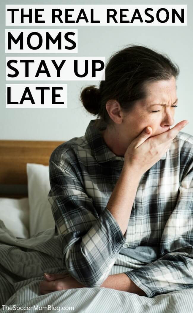 Mystery solved! The real reasons that moms stay up late at night and don't get enough sleep. It might not be what you think.